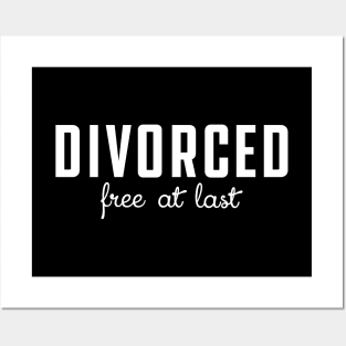 Divorced free at last Posters and Art